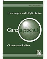 Ganztagsschule – Erwartungen und Möglichkeiten/Chancen und Risiken