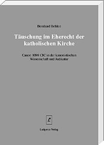 Täuschung im Eherecht der katholische Kirche  <br> 
Canon 1089 CIC in der kanonischen Wissenschaft und Judikatur