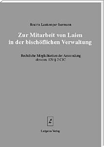 Zur Mitarbeit von Laien in der bischöflichen Verwaltung