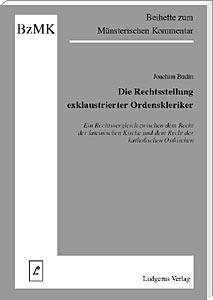 Die Rechtsstellung exklaustrierter Ordenskleriker<br>
Ein Rechtsvergleich zwischen dem Recht der lateinischen Kirche und dem Recht der katholischen Ostkirchen