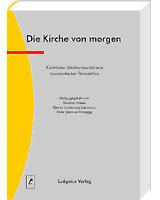Die Kirche von morgen<br>
Kirchlicher Strukturwandel aus kanonistischer Perspektive